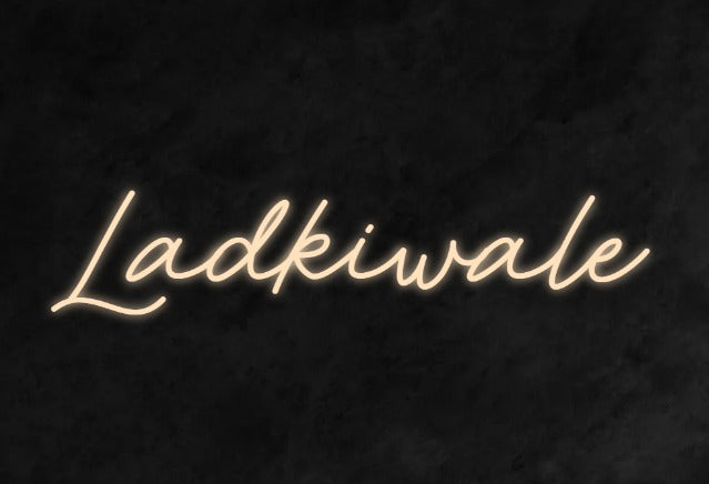 Ladkiwale Name Neon Sign