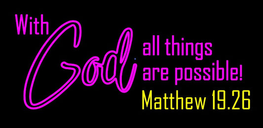 With God All Things Are Possible Neon Sign