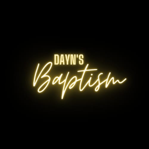 DAYN'S Baptism - Custom Neon Sign