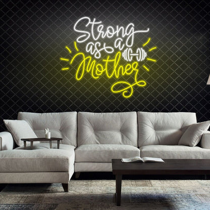 Strong As A Mother Led Neon Sign