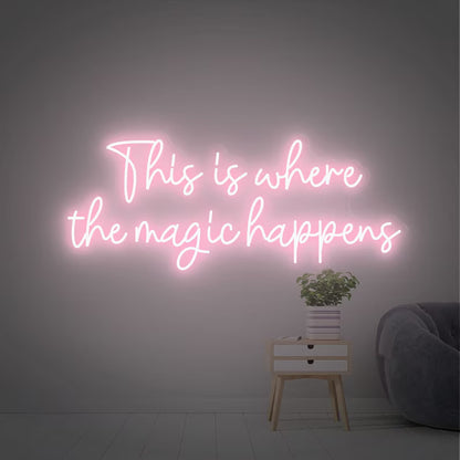 This is where the magic happens Neon Sign