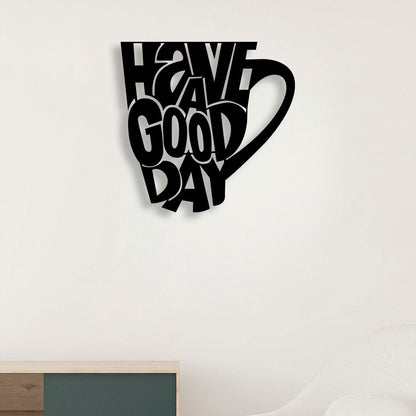 Have A Good Day Wall Decor